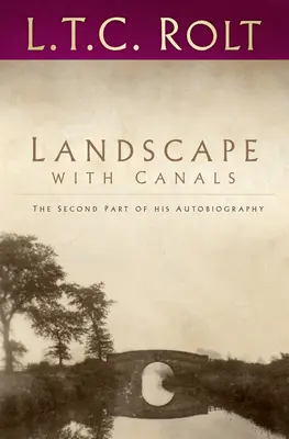 Paysage de canaux : La deuxième partie de son autobiographie - Landscape with Canals: The Second Part of His Autobiography