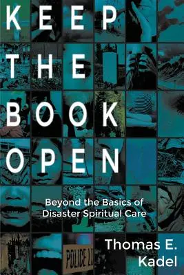 Garder le livre ouvert : Au-delà des bases de l'accompagnement spirituel en cas de catastrophe - Keep the Book Open: Beyond the Basics of Disaster Spiritual Care