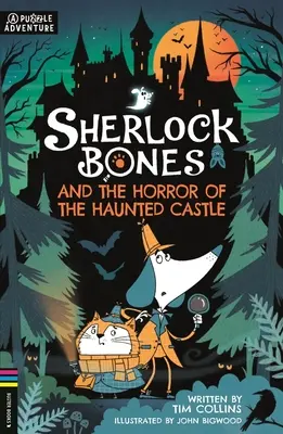 Sherlock Bones et l'horreur du château hanté : Une quête d'énigmes, volume 4 - Sherlock Bones and the Horror of the Haunted Castle: A Puzzle Quest Volume 4