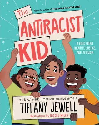 L'enfant antiraciste : un livre sur l'identité, la justice et le militantisme - The Antiracist Kid: A Book about Identity, Justice, and Activism