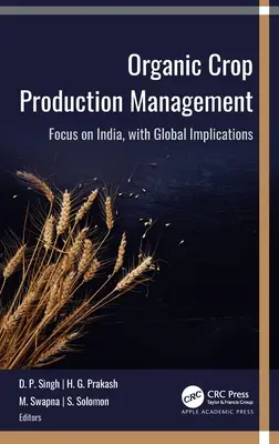 Gestion de la production végétale biologique : L'Inde en point de mire, avec des implications mondiales - Organic Crop Production Management: Focus on India, with Global Implications