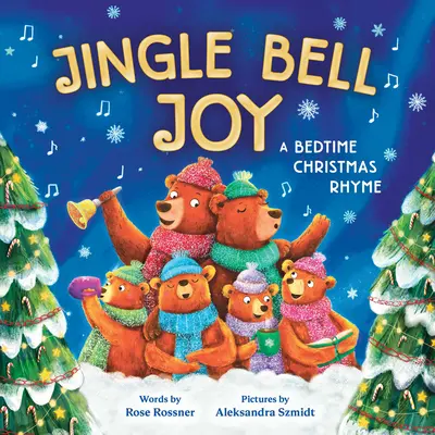 Jingle Bell Joy : Une comptine de Noël à l'heure du coucher - Jingle Bell Joy: A Bedtime Christmas Rhyme