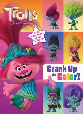 La bande des Trolls : La couleur à fond ! (DreamWorks Trolls) - Trolls Band Together: Crank Up the Color! (DreamWorks Trolls)