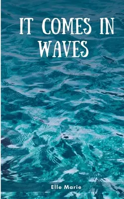 Il arrive par vagues - It Comes In Waves