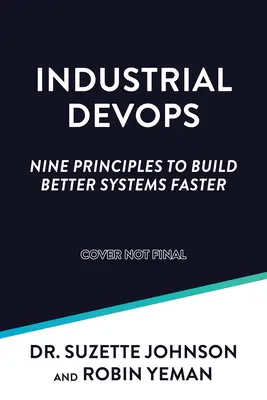 Devops industriel : Construire de meilleurs systèmes plus rapidement - Industrial Devops: Build Better Systems Faster