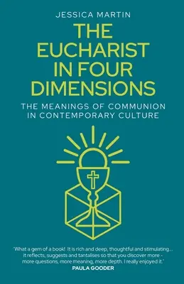 L'eucharistie en quatre dimensions : Les significations de la communion dans la culture contemporaine - The Eucharist in Four Dimensions: The Meanings of Communion in Contemporary Culture