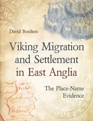 Migration et établissement des Vikings en East Anglia : les preuves par les noms de lieux - Viking Migration and Settlement in East Anglia: The Place-Name Evidence