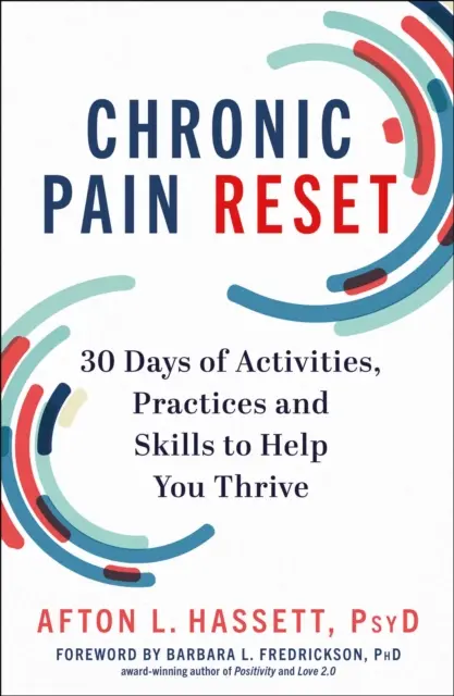 Réinitialisation de la douleur chronique - 30 jours d'activités, de pratiques et de compétences pour vous aider à prospérer - Chronic Pain Reset - 30 Days of Activities, Practices and Skills to Help You Thrive