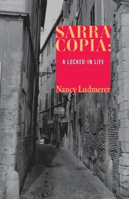 Sarra Copia : Une vie enfermée - Sarra Copia: A Locked-in Life