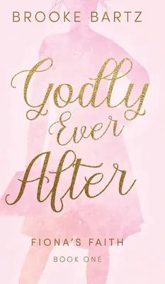 Dieu, toujours après - Godly Ever After