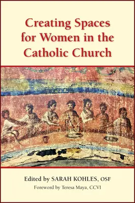 Créer des espaces pour les femmes dans l'Église catholique - Creating Spaces for Women in the Catholic Church