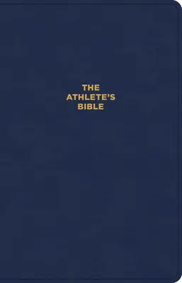 La Bible de l'Athlète CSB, cuir marine : Bible de dévotion pour les athlètes - The CSB Athlete's Bible, Navy Leathertouch: Devotional Bible for Athletes