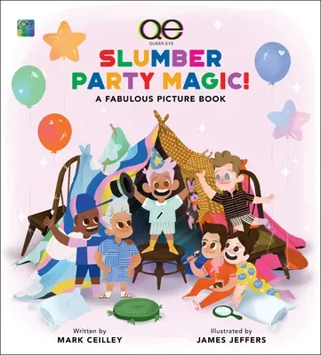 Queer Eye Slumber Party Magic ! Un fabuleux livre d'images - Queer Eye Slumber Party Magic!: A Fabulous Picture Book