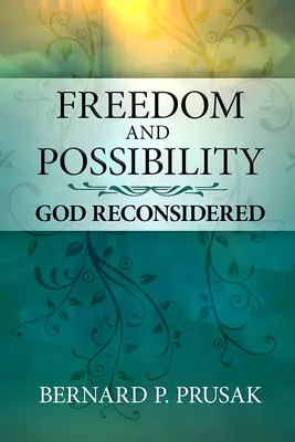 Liberté et possibilité : Dieu reconsidéré - Freedom and Possibility: God Reconsidered