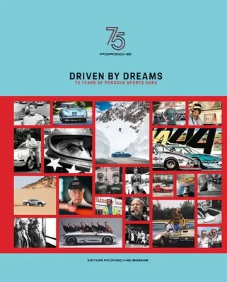 Driven by Dreams : 75 ans de voitures de sport Porsche - Driven by Dreams: 75 Years of Porsche Sports Cars
