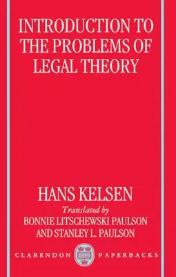 Introduction aux problèmes de la théorie du droit : Traduction de la première édition de la Reine Rechtslehre ou Théorie pure du droit - Introduction to the Problems of Legal Theory: A Translation of the First Edition of the Reine Rechtslehre or Pure Theory of Law