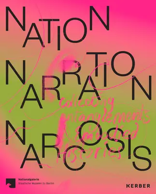 Nation, Narration, Narcose : Collecting Entanglements and Embodied Histories (enchevêtrements de collections et histoires incarnées) - Nation, Narration, Narcosis: Collecting Entanglements and Embodied Histories