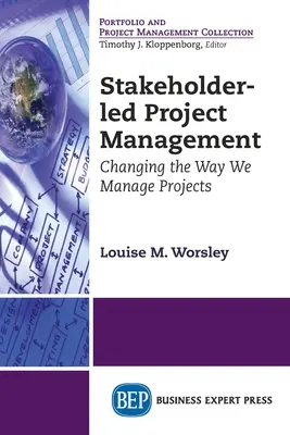 La gestion de projet pilotée par les parties prenantes : Changer la façon dont nous gérons les projets - Stakeholder-led Project Management: Changing the Way We Manage Projects