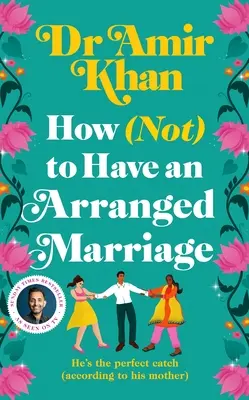 Comment (ne pas) faire un mariage arrangé - How (Not) to Have an Arranged Marriage