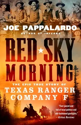 Red Sky Morning : L'histoire vraie et épique de la compagnie F des Texas Rangers - Red Sky Morning: The Epic True Story of Texas Ranger Company F