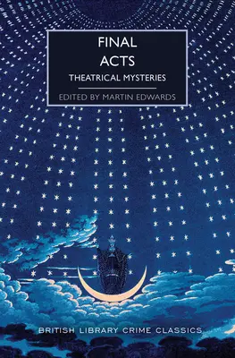 Derniers actes : Mystères théâtraux - Final Acts: Theatrical Mysteries