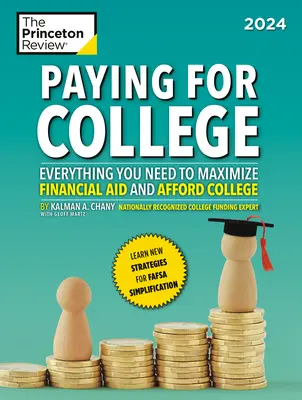 Paying for College, 2024 : Tout ce dont vous avez besoin pour maximiser l'aide financière et vous permettre d'accéder à l'université - Paying for College, 2024: Everything You Need to Maximize Financial Aid and Afford College