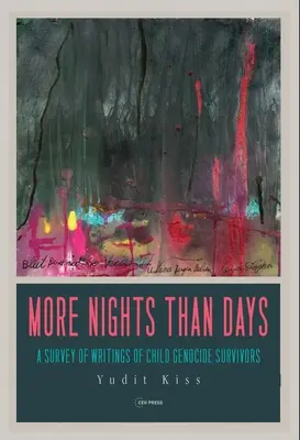 Plus de nuits que de jours : Une enquête sur les écrits des enfants ayant survécu au génocide - More Nights Than Days: A Survey of Writings of Child Genocide Survivors