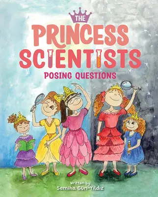 La princesse scientifique : Poser des questions - The Princess Scientists: Posing Questions