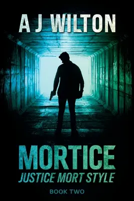 Mortice : Justice Mort Style - Mortice: Justice Mort Style