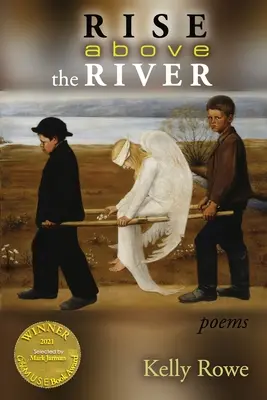 S'élever au-dessus de la rivière (Prix Able Muse pour la poésie) - Rise above the River (Able Muse Book Award for Poetry)