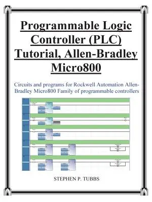 Didacticiel sur les automates programmables, Allen-Bradley Micro800 - Progammable Logic Controller (Plc) Tutorial Allen-Bradley Micro800