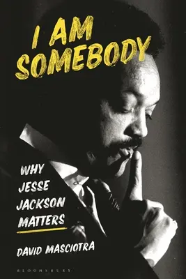 Je suis quelqu'un : Pourquoi Jesse Jackson est important - I Am Somebody: Why Jesse Jackson Matters