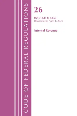 Code of Federal Regulations, Title 26 Internal Revenue 1.641-1.850, Révisé le 1er avril 2022 (Office of the Federal Register (U S )) - Code of Federal Regulations, Title 26 Internal Revenue 1.641-1.850, Revised as of April 1, 2022 (Office of the Federal Register (U S ))