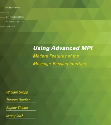Utilisation de MPI avancé : Fonctionnalités modernes de l'interface de passage de messages - Using Advanced MPI: Modern Features of the Message-Passing Interface