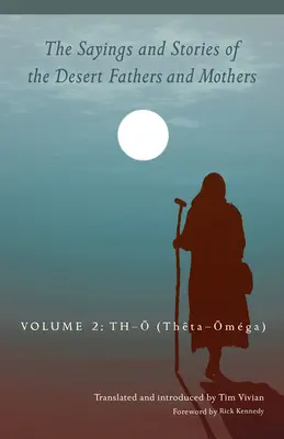 Les paroles et les histoires des Pères et Mères du désert : Volume 2 : Th-O (Theta-Omga) Volume 292 - The Sayings and Stories of the Desert Fathers and Mothers: Volume 2: Th-O (Theta-Omga) Volume 292