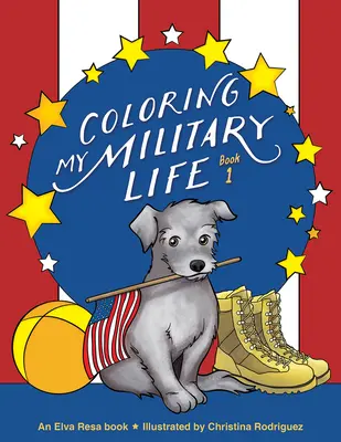 Coloriage de ma vie militaire - Livre 1 - Coloring My Military Life-Book 1