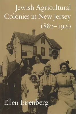 Colonies agricoles juives dans le New Jersey, 1882-1920 - Jewish Agricultural Colonies in New Jersey, 1882-1920