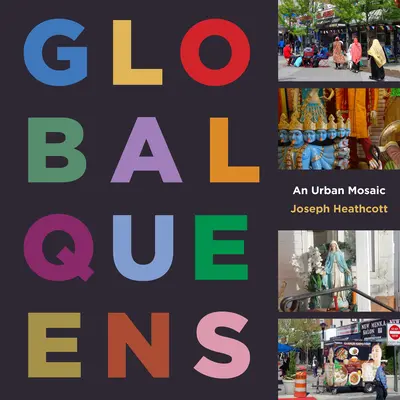 Global Queens : Une mosaïque urbaine - Global Queens: An Urban Mosaic