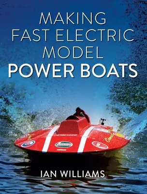 Fabriquer des maquettes de bateaux électriques rapides - Making Fast Electric Model Power Boats