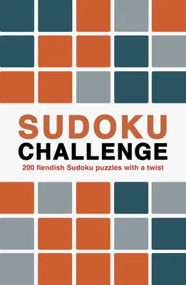 Sudoku Challenge : 200 puzzles Sudoku farfelus avec une touche d'originalité - Sudoku Challenge: 200 Fiendish Sudoku Puzzles with a Twist