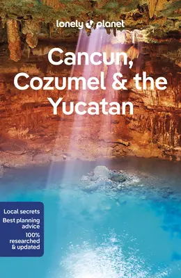 Lonely Planet Cancun, Cozumel et le Yucatan 10 - Lonely Planet Cancun, Cozumel & the Yucatan 10