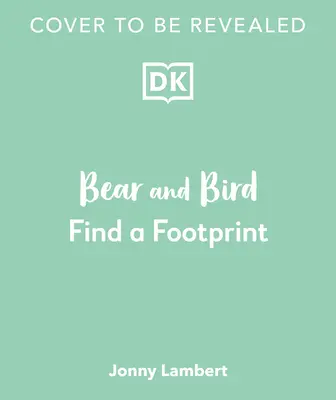 L'ours et l'oiseau de Jonny Lambert : Trouver une trace de pas : Une aventure de recherche dans les bois - Jonny Lambert's Bear and Bird: Find a Footprint: A Woodland Search and Find Adventure
