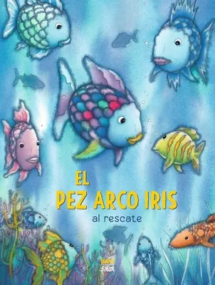 El Pez Arco Iris Al Rescate ! (édition espagnole) - El Pez Arco Iris Al Rescate! (Spanish Edition)