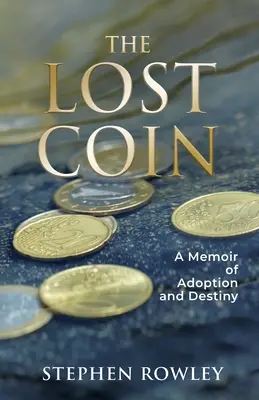 La pièce perdue : Un mémoire d'adoption et de destin - The Lost Coin: A Memoir of Adoption and Destiny