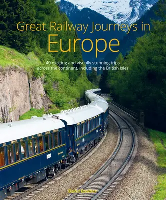 Grands voyages ferroviaires en Europe - Great Railway Journeys in Europe