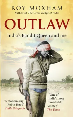 Hors-la-loi - La reine des bandits de l'Inde et moi - Outlaw - India's Bandit Queen and Me