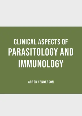 Aspects cliniques de la parasitologie et de l'immunologie - Clinical Aspects of Parasitology and Immunology