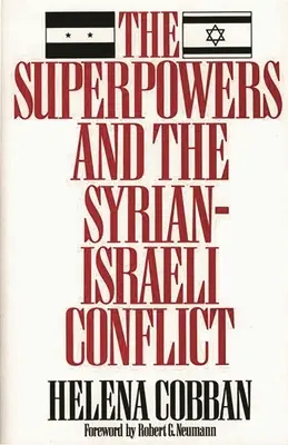 Les superpuissances et le conflit israélo-syrien : Au-delà de la gestion de crise ? - The Superpowers and the Syrian-Israeli Conflict: Beyond Crisis Management?