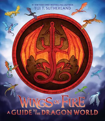 Les Ailes du Feu : Un guide du monde des dragons - Wings of Fire: A Guide to the Dragon World