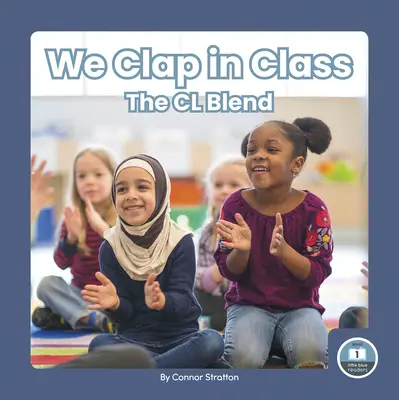 Nous applaudissons en classe : Le son CL - We Clap in Class: The CL Blend